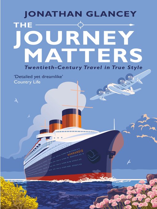 Title details for The Journey Matters by Jonathan Glancey - Available
